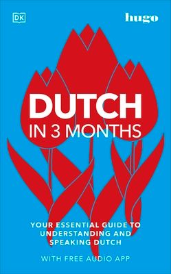 Dutch in 3 months : your essential guide to understanding and speakingDutch