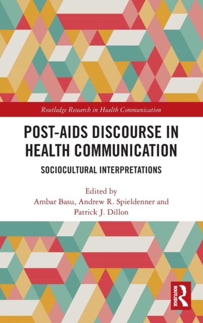 Post-AIDS Discourse in Health Communication : Sociocultural Interpretations