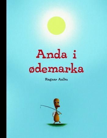 Anda i ødemarka : basert på en sann historie