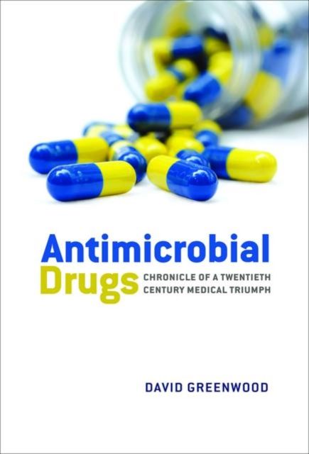 Antimicrobial Drugs : Chronicle of a twentieth century medical triumph