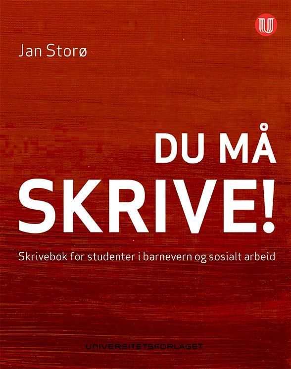 Du må skrive! : skrivebok for studenter i barnevern og sosialt arbeid