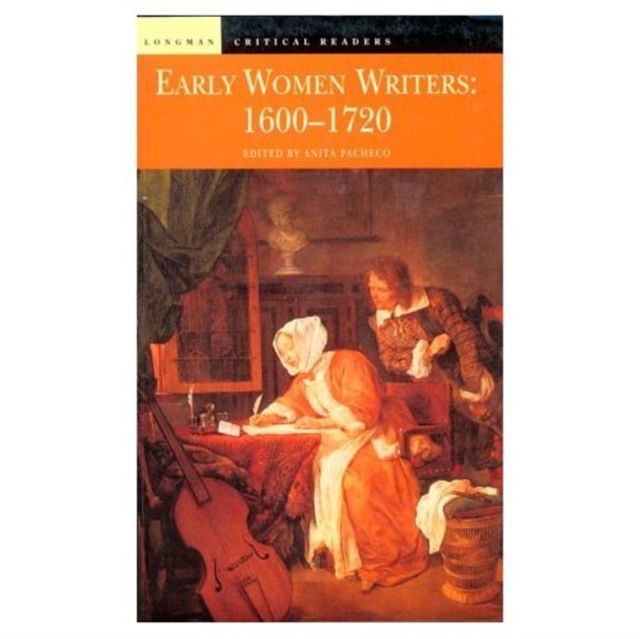 Early Women Writers : 1600 - 1720