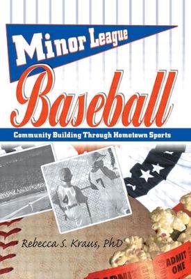 Forsidebilde av Minor League Baseball : Community Building Through Hometown Sports
