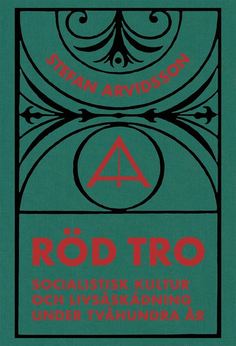 Röd tro : socialistisk kultur och livsåskådning under tvåhundra år