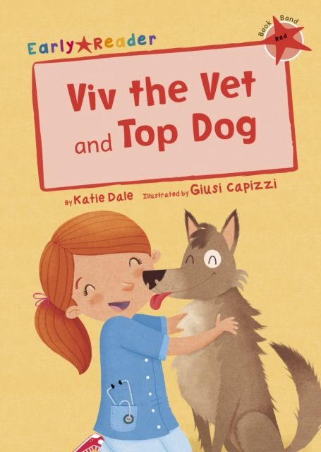 Viv the Vet and Top Dog : (Red Early Reader)