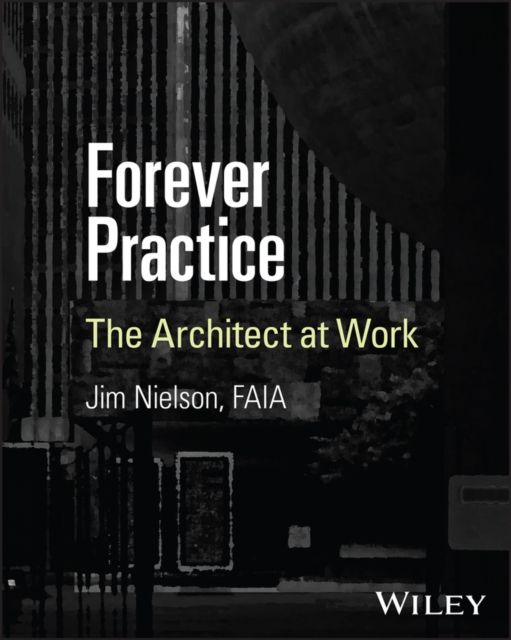 Forever Practice : The Architect at Work