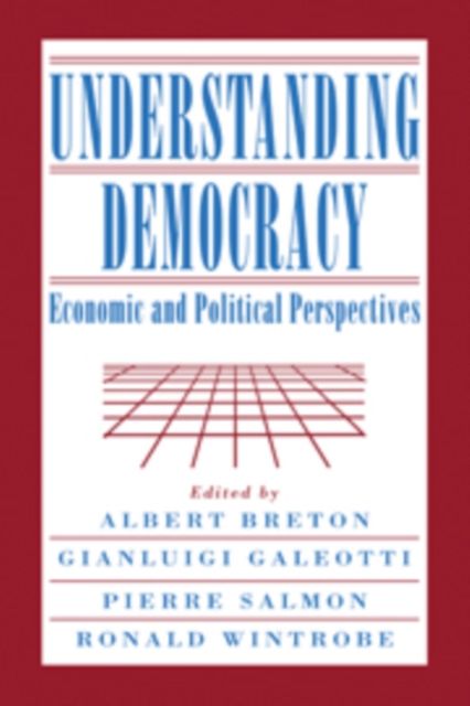 Understanding Democracy : Economic and Political Perspectives