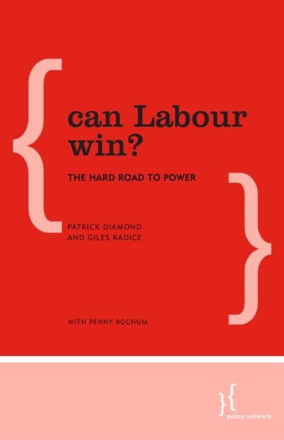 Can Labour Win? : The Hard Road to Power