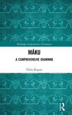 Maku : A Comprehensive Grammar