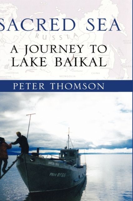 Sacred Sea : A Journey to Lake Baikal