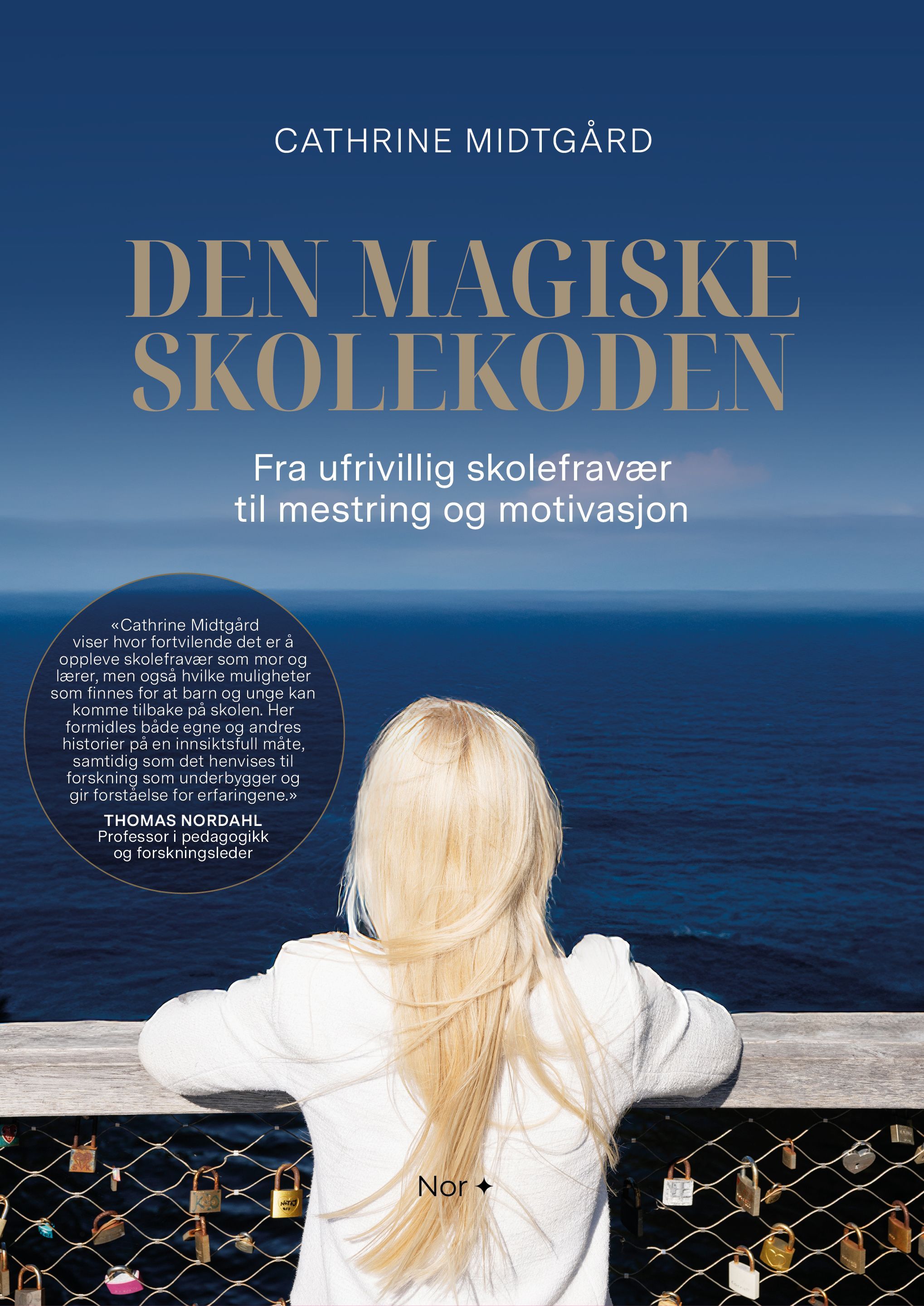 Den magiske skolekoden : fra ufrivillig skolefravær til mestring og motivasjon