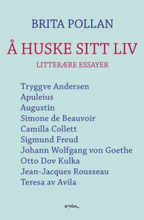 Å huske sitt liv : litterære essayer