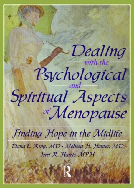 Dealing with the Psychological and Spiritual Aspects of Menopause : Finding Hope in the Midlife