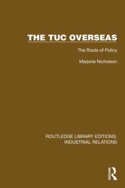 The TUC Overseas : The Roots of Policy