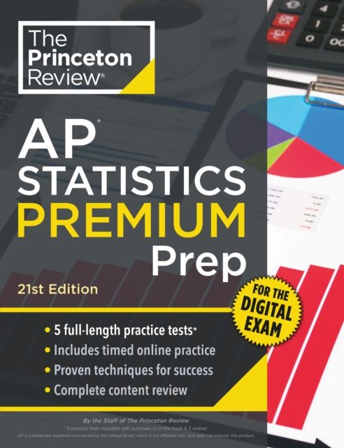 Princeton Review AP Statistics Premium Prep, 21st Edition : 5 Practice Tests + Digital Practice Online + Content Review