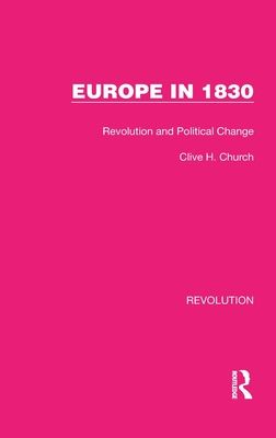 Europe in 1830 : Revolution and Political Change