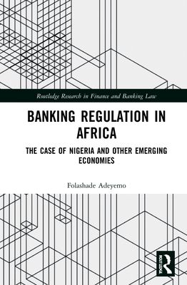 Banking Regulation in Africa : The Case of Nigeria and Other Emerging Economies