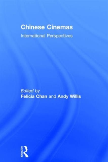 Chinese Cinemas : International Perspectives