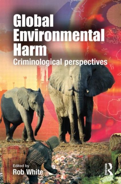 Forsidebilde av Global Environmental Harm : Criminological Perspectives