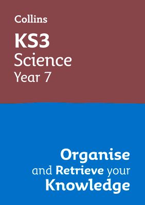 KS3 Science Year 7: Organise and retrieve your knowledge : Ideal for Year 7