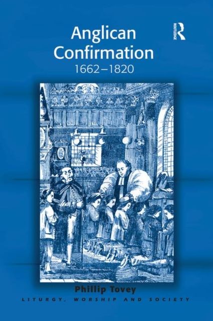 Anglican Confirmation : 1662-1820