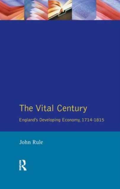 The Vital Century : England's Economy 1714-1815