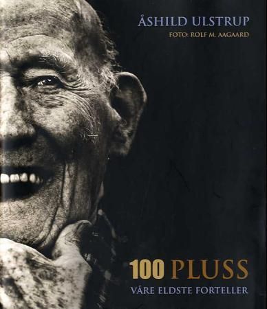 100 pluss : våre eldste forteller