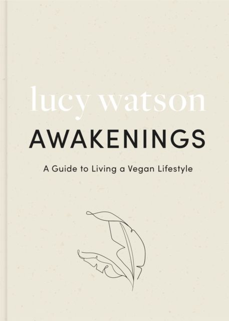 Awakenings : a guide to living a vegan lifestyle