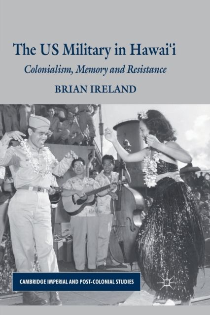 The US Military in Hawai’i : Colonialism, Memory and Resistance