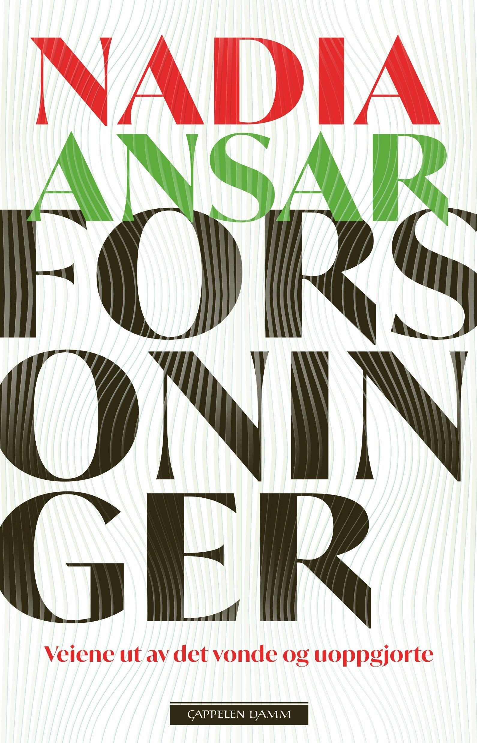 Forsoninger : veiene ut av det vonde og uoppgjorte