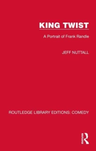 King Twist : A Portrait of Frank Randle