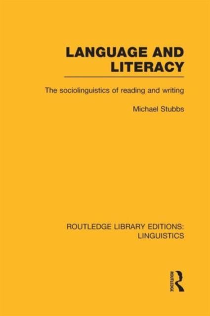 Language and Literacy (RLE Linguistics C: Applied Linguistics) : The Sociolinguistics of Reading and Writing