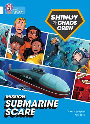 Shinoy and the Chaos Crew Mission: Submarine Scare : Band 10/White