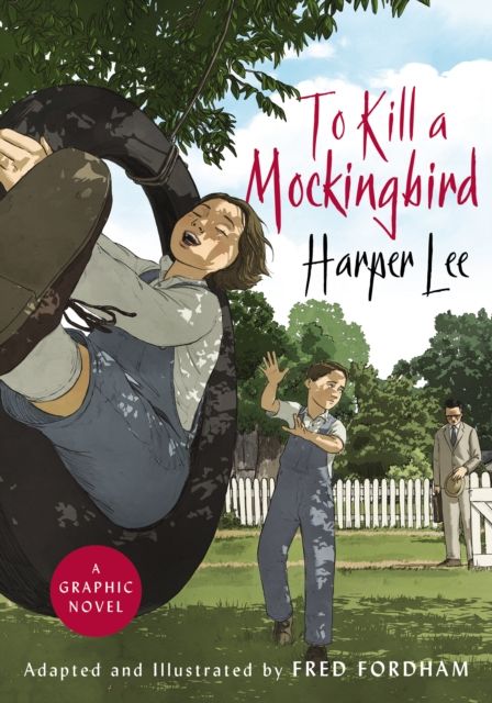 To kill a mockingbird : a graphic novel