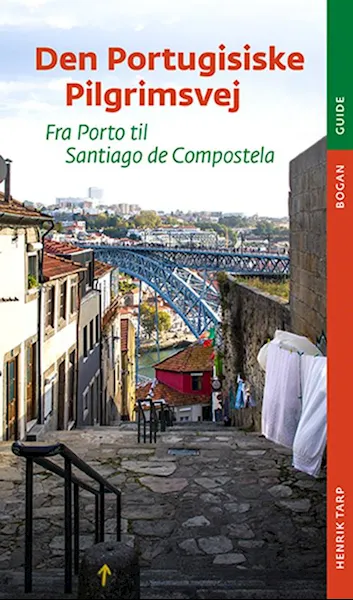 Forsidebilde av Den portugisiske pilgrimsvej : fra Porto til Santiago de Compostela : den centrale vej, kystvejen, den spirituelle vej