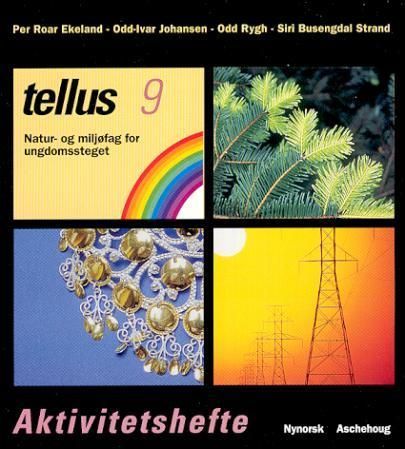 Tellus 9 : aktivitetshefte : natur- og miljøfag for ungdomssteget : ti like hefter
