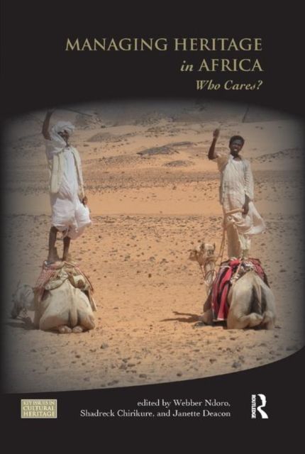 Managing Heritage in Africa : Who Cares?