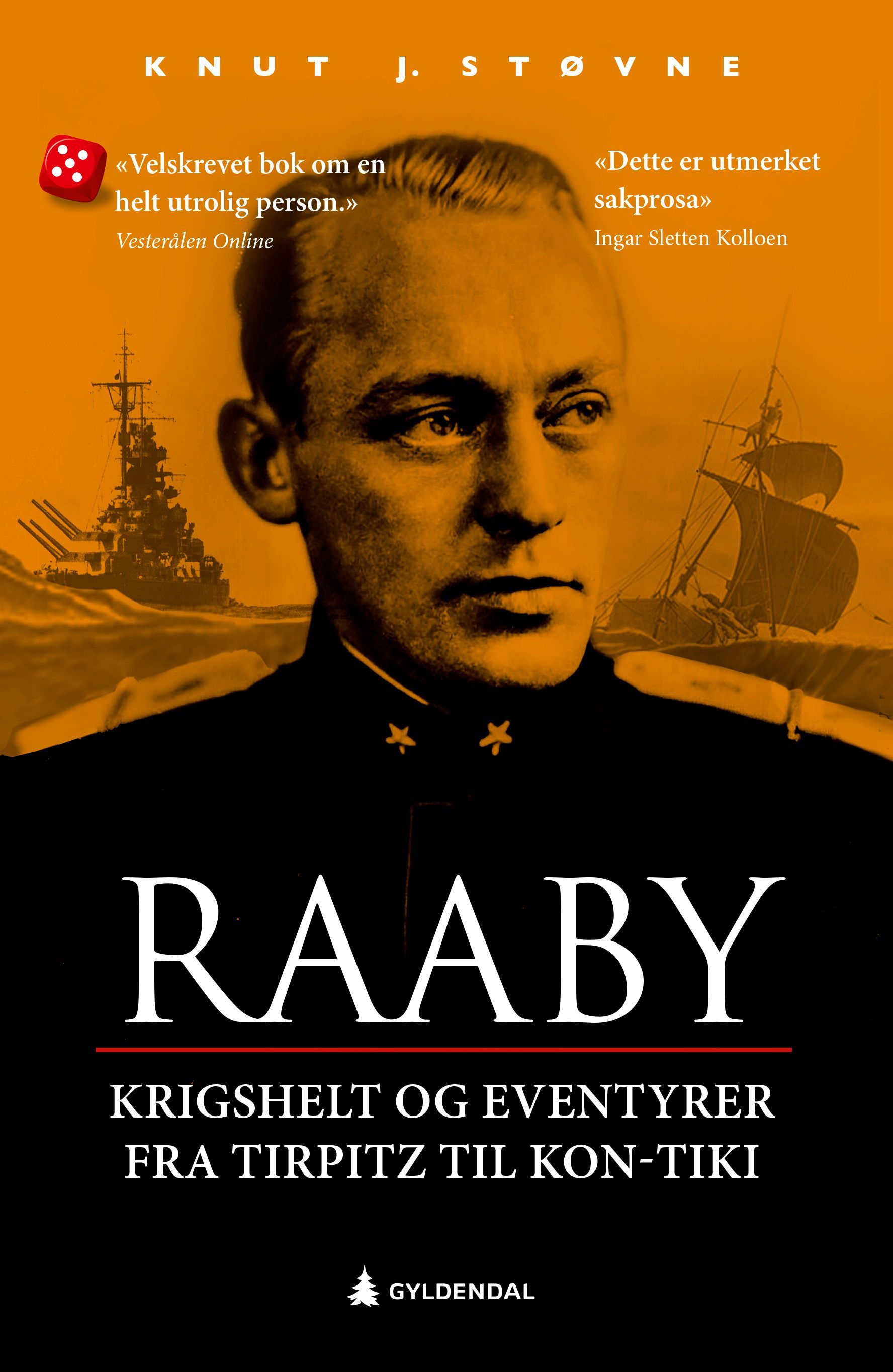 Raaby : krigshelt og eventyrer fra Tirpitz til Kon-Tiki