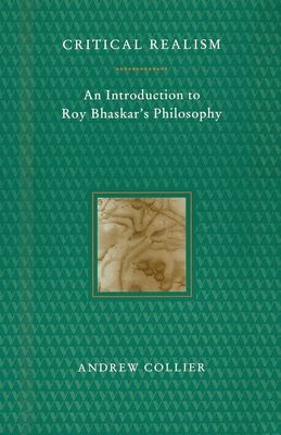 Critical Realism : An Introduction to Roy Bhaskar’s Philosophy