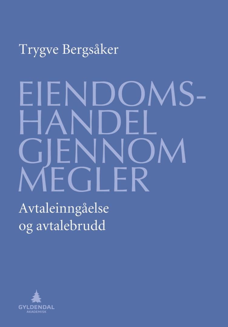 Eiendomshandel gjennom megler : avtaleinngåelse og avtalebrudd