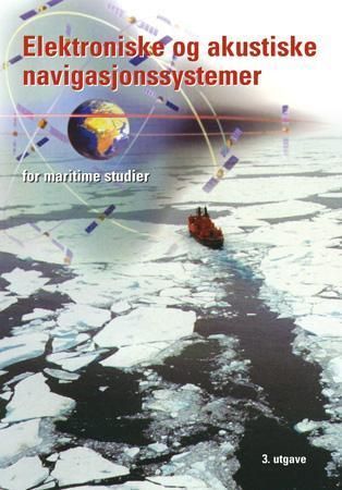 Elektroniske og akustiske navigasjonssystemer : for maritime studier