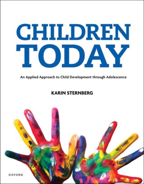 Children Today : An Applied Approach to Child Development through Adolescence