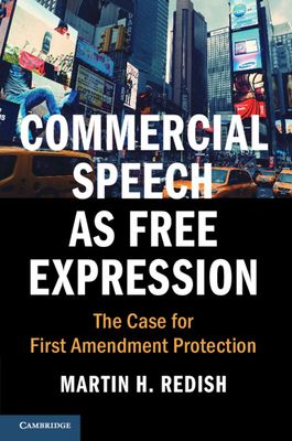 Commercial Speech as Free Expression : The Case for First Amendment Protection