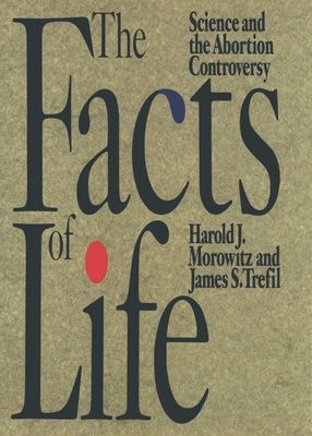 The Facts of Life : Science and the Abortion Controversy