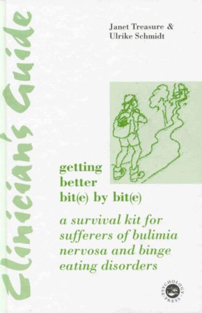 Clinician's Guide: Getting Better Bit(e) by Bit(e) : A Survival Kit for Sufferers of Bulimia Nervosa and Binge Eating Disorders