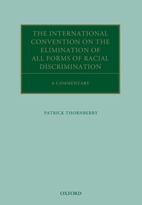 The International Convention on the Elimination of All Forms of Racial Discrimination : A Commentary
