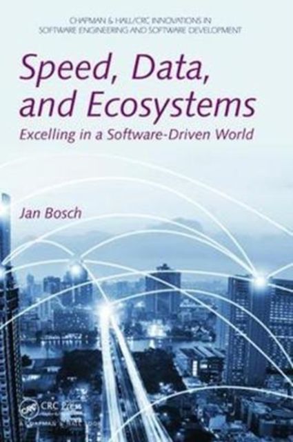 Speed, Data, and Ecosystems : Excelling in a Software-Driven World