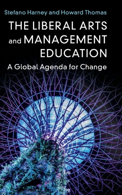 The Liberal Arts and Management Education : A Global Agenda for Change