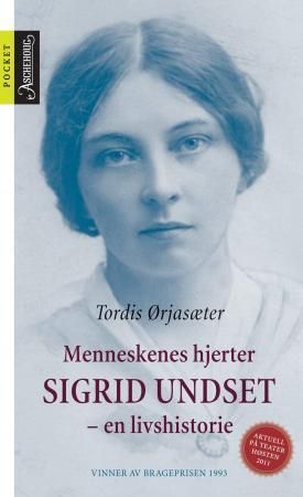 Menneskenes hjerter : Sigrid Undset - en livshistorie