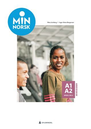 Forsidebilde av Min norsk : arbeidsbok A1-A2, spor 2 og 3 : norsk og samfunnskunnskap for voksne innvandrere